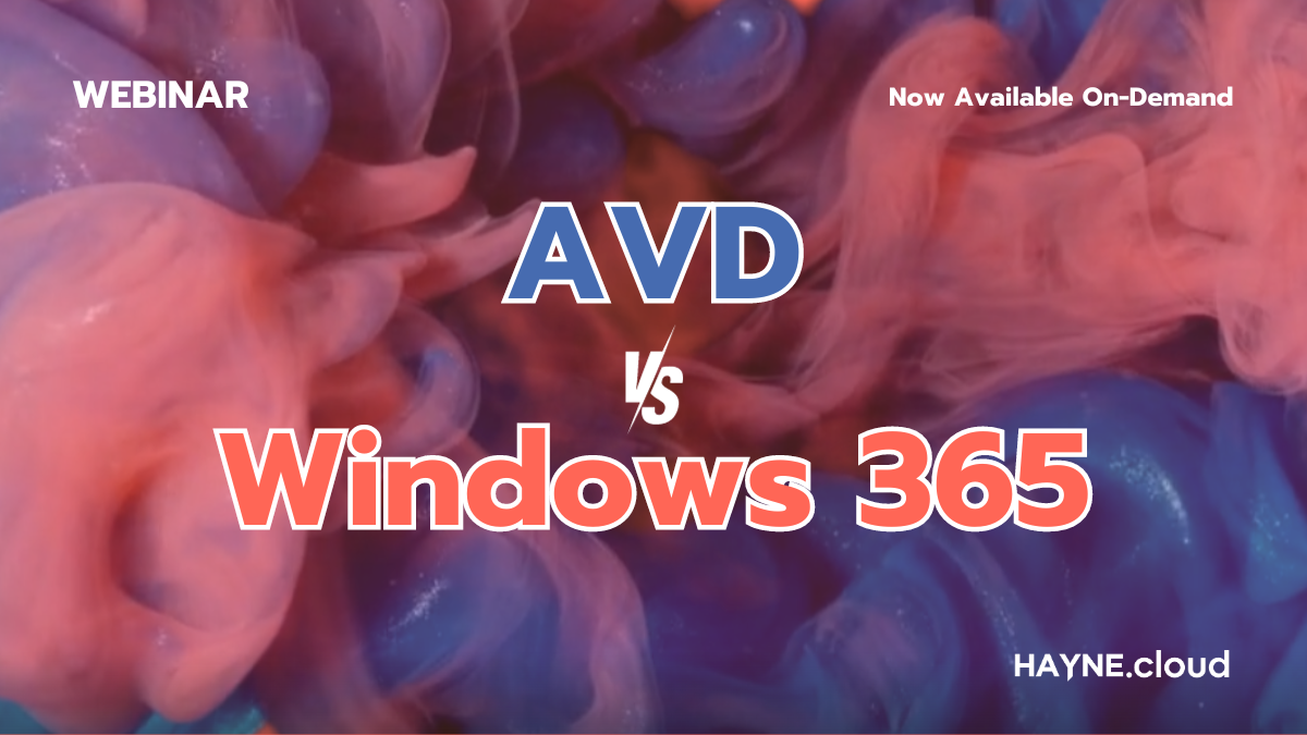 ON DEMAND: AVD Vs. Windows 365