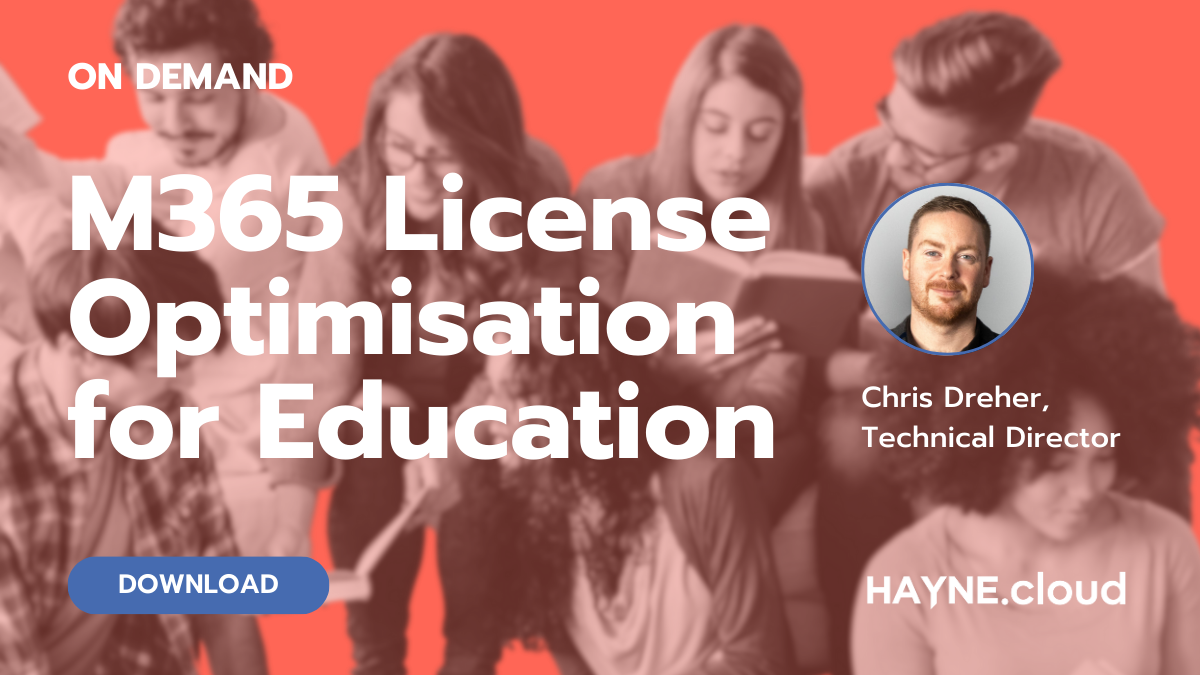 ON DEMAND: M365 License Optimisation for Education