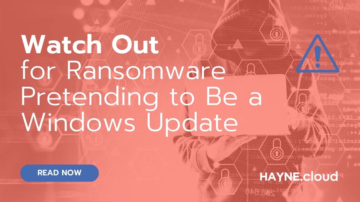 Watch Out for Ransomware Pretending to Be a Windows Update