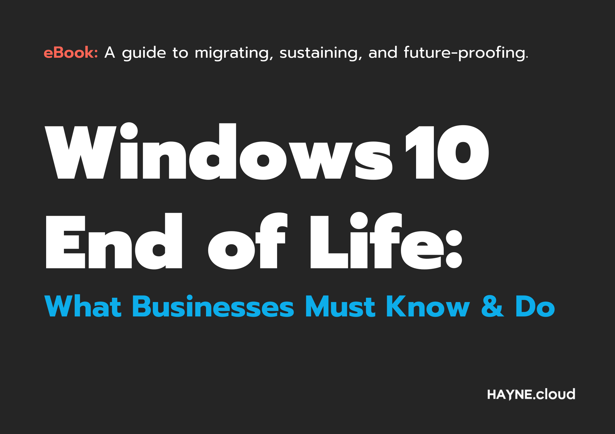 Windows 10 End of Life: What Businesses Need to Know & Do