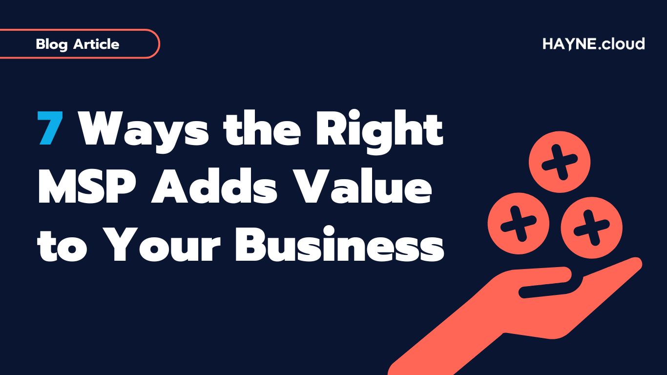7 Ways MSPs Add Value to Your Business