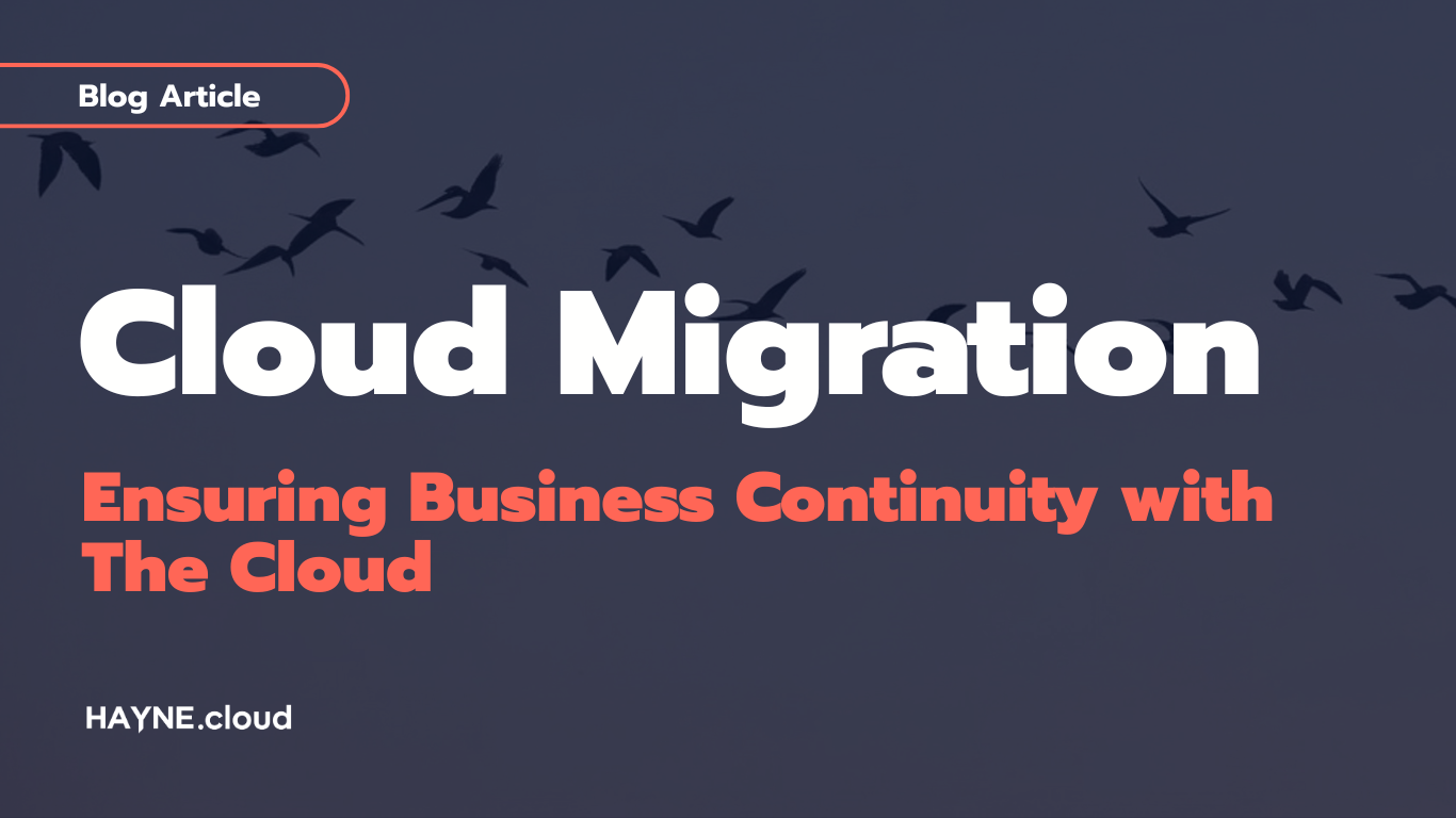 Cloud Migration: Ensuring business continuity with the Cloud