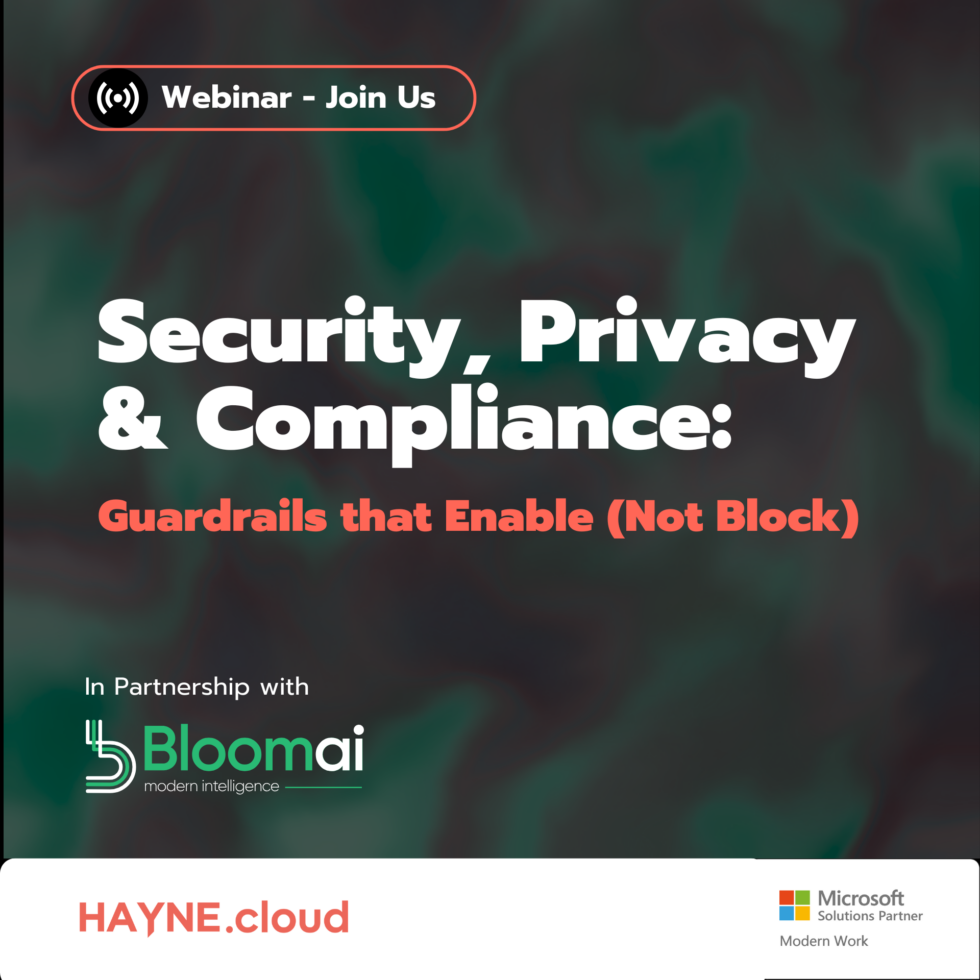Security, Privacy & Compliance: Guardrails that Enable (Not Block) - HAYNE.cloud Security, Privacy & Compliance: Guardrails that Enable (Not Block)
