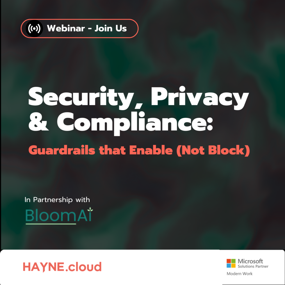ecurity, Privacy & Compliance: Guardrails that Enable (Not Block) - HAYNE.cloud ecurity, Privacy & Compliance: Guardrails that Enable (Not Block)